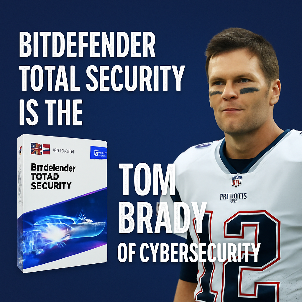 Tom Brady standing next to Bitdefender Total Security